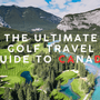 The Ultimate Golf Travel Guide to Canada Where to Stay and Play - photo of Fairmont Banff Springs Golf Course