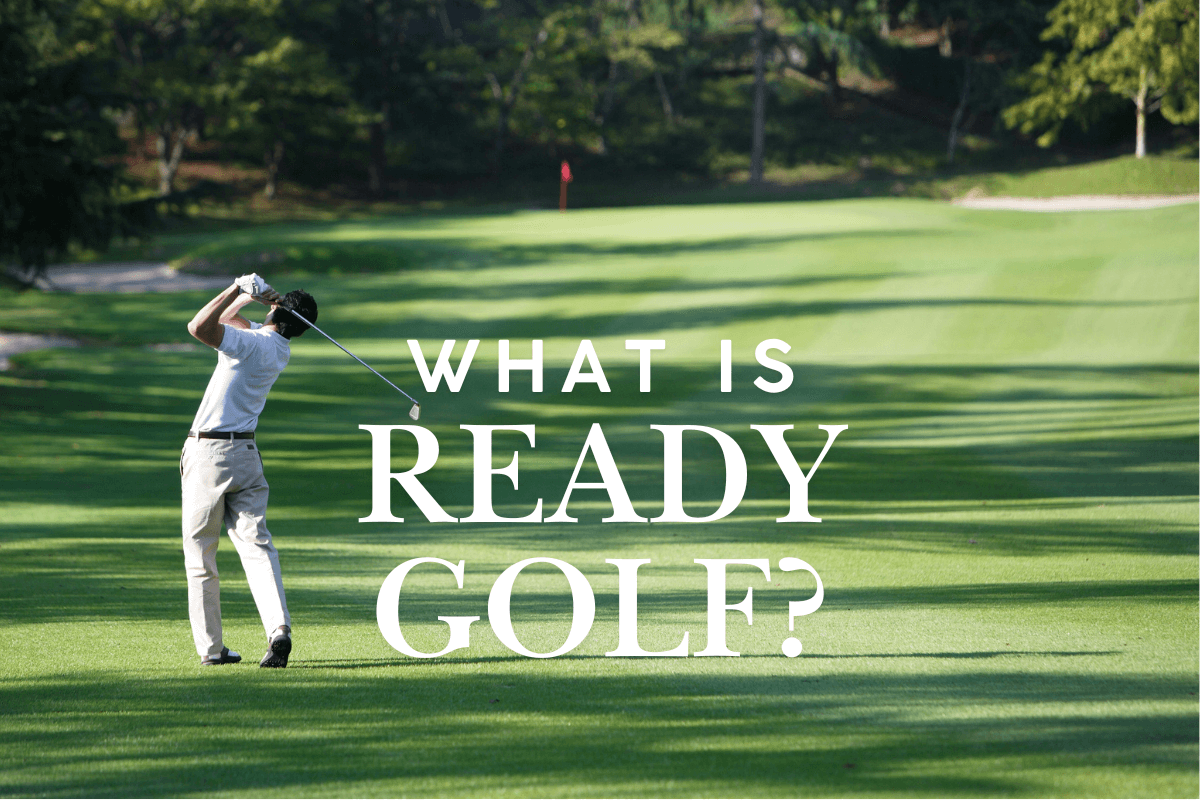 What is Ready Golf and Why You Should Play It